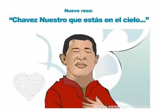 Nuevo Rezo: "Chávez Nuestro que estás en el Cielo"